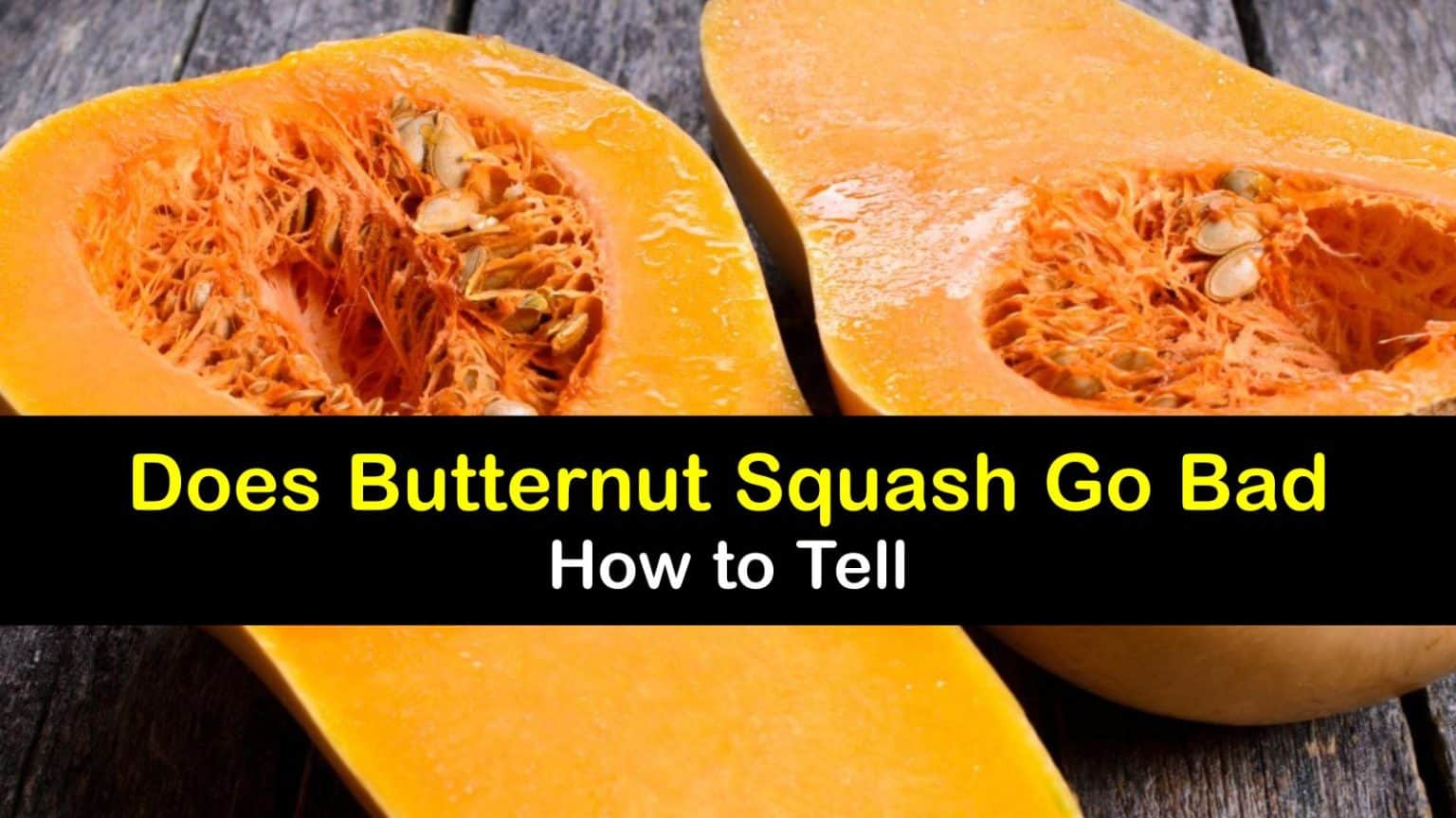 Keeping Butternut Squash Fresh When does Butternut Squash Go Bad