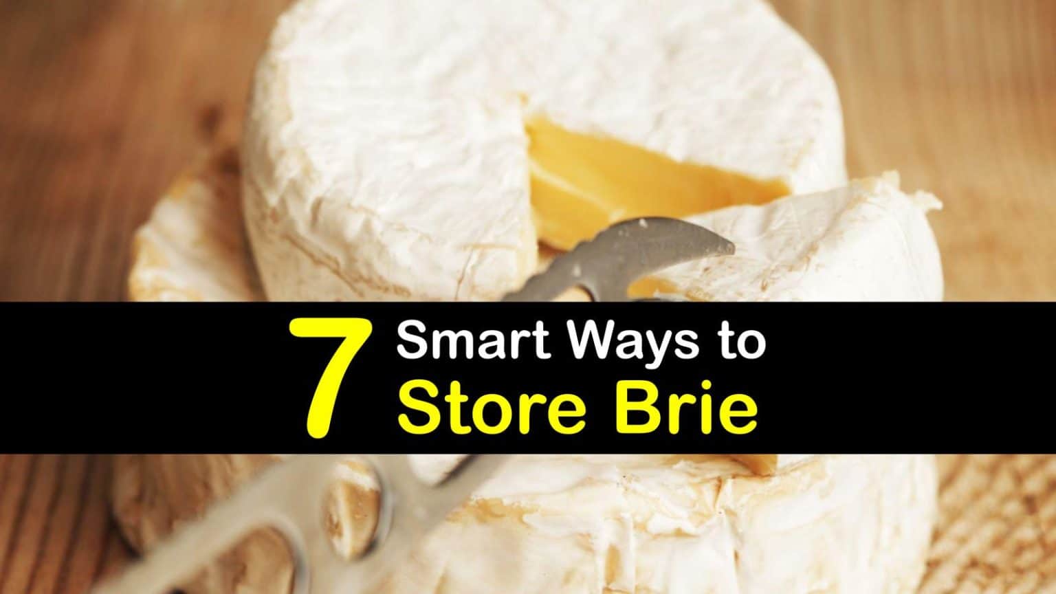 Safe Brie Storage Clever Ways to Preserve Fresh Brie