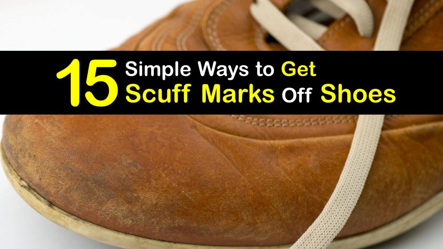 Scuffed Shoe Care Smart Guide for Getting Scuff Marks Off Shoes