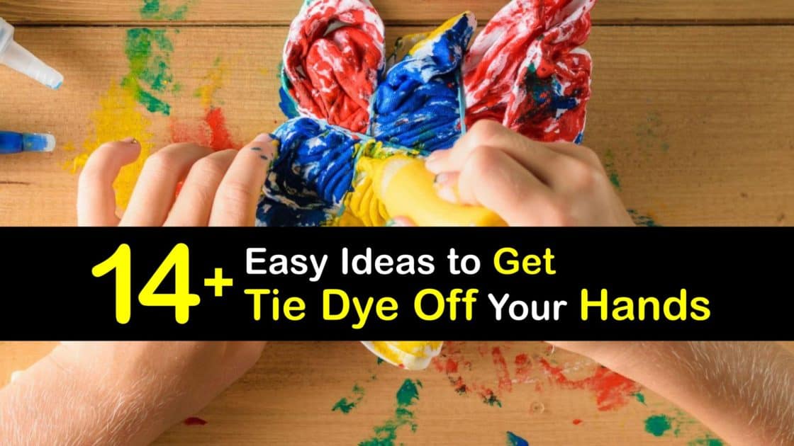 Tie Dye Stained Skin Smart Tips for Getting Tie Dye Off Hands