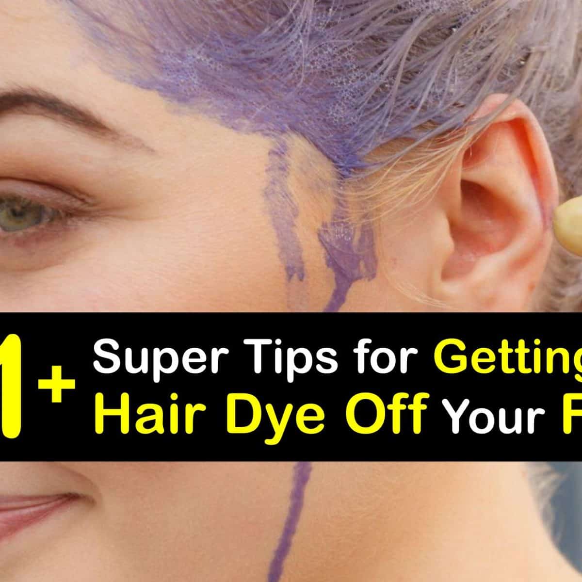 Face Cleaning - Easy Ways to Get Hair Dye Off Your Forehead