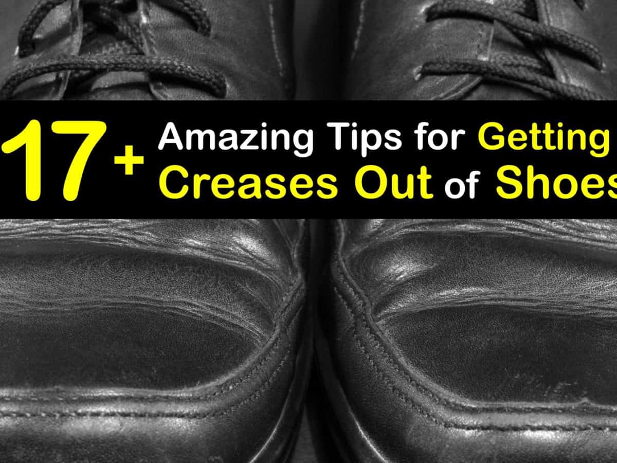 Removing Shoe Creases - Guide for Getting Creases Out of Shoes