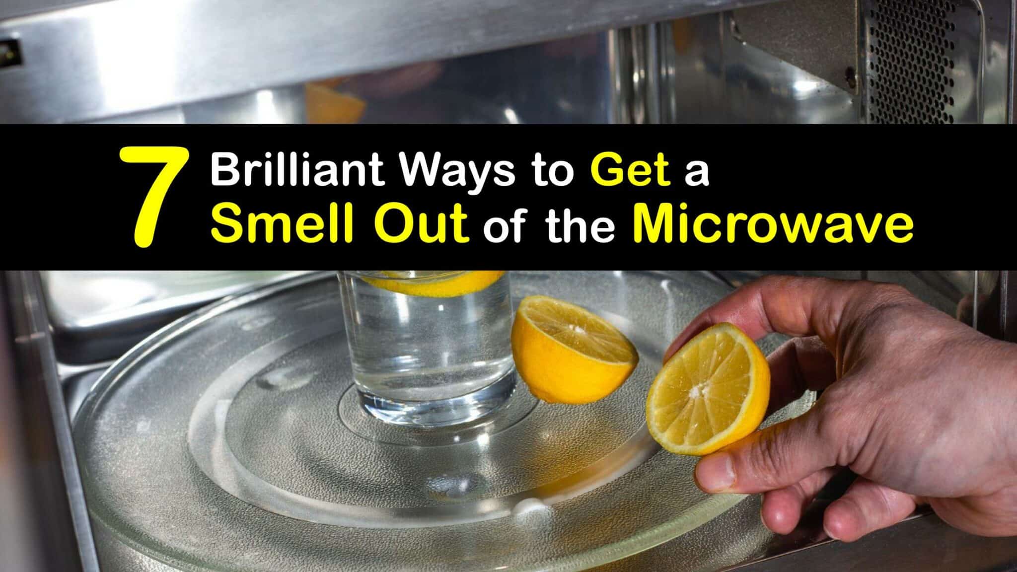 Microwave Odor Control Easy Tricks to Remove Lingering Smells