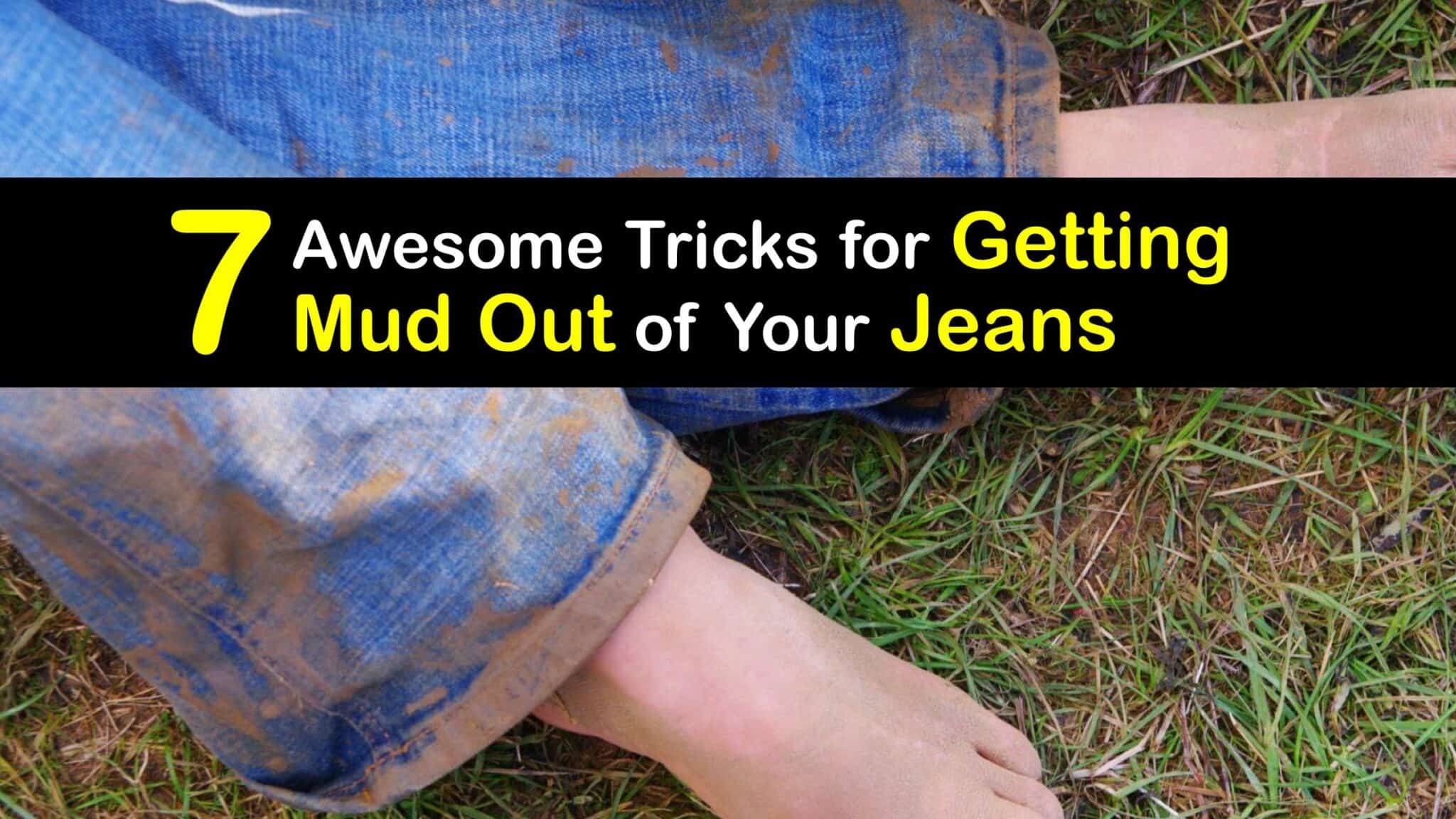 Cleaning Your Jeans Smart Tricks for Getting Mud Out of Jeans