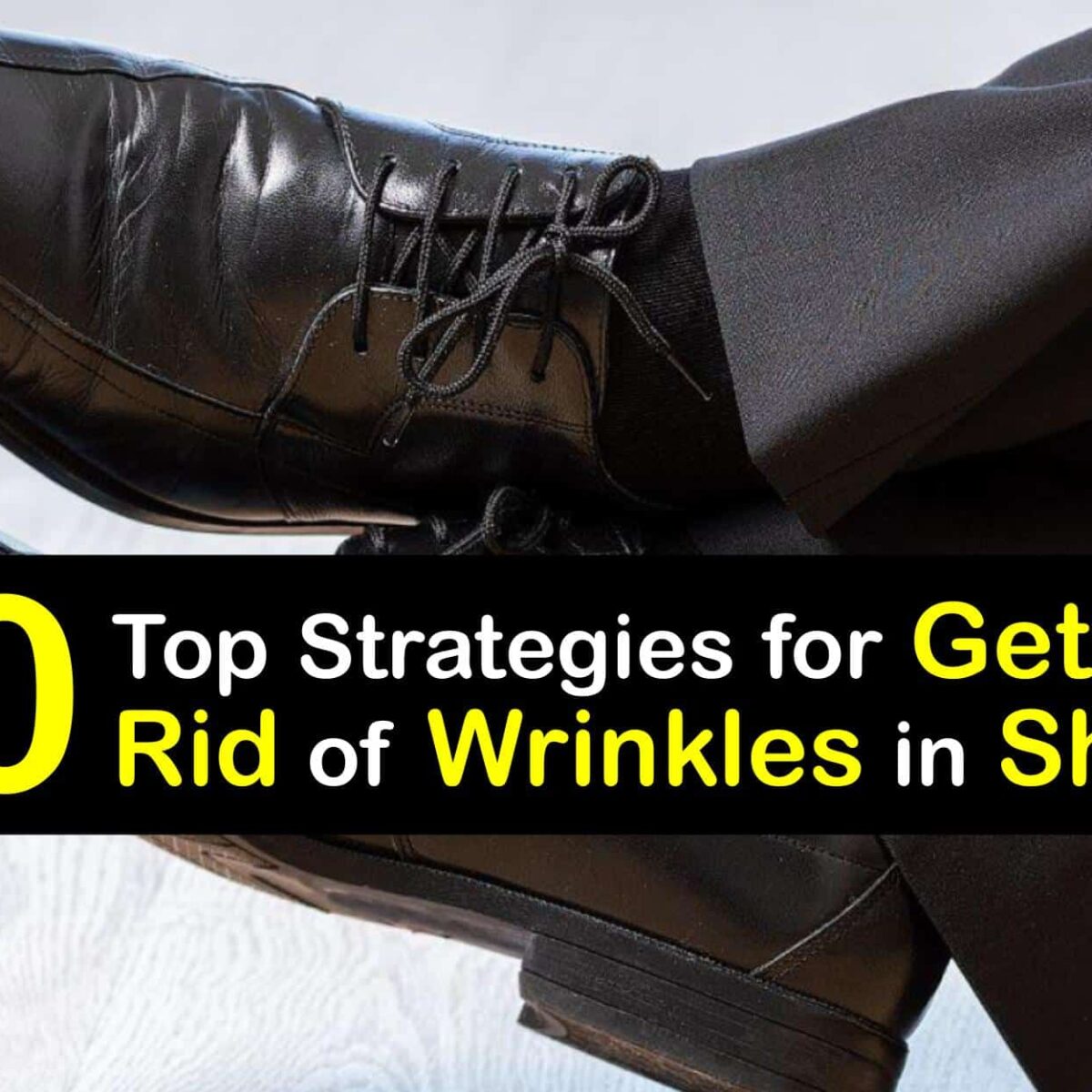Wrinkled Shoe Care - Tricks for Removing Wrinkles from Shoes