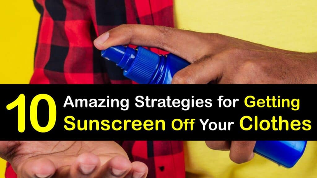 How to Get Sunscreen Out of Clothes titleimg1