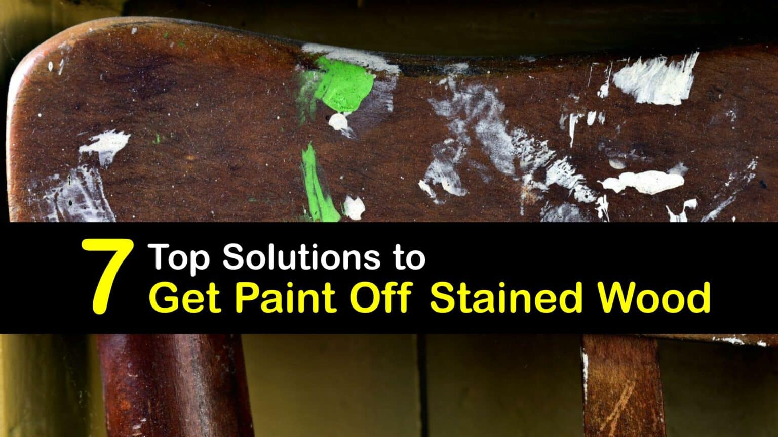 Eliminate Paint Stains Removing Paint from Stained Wood