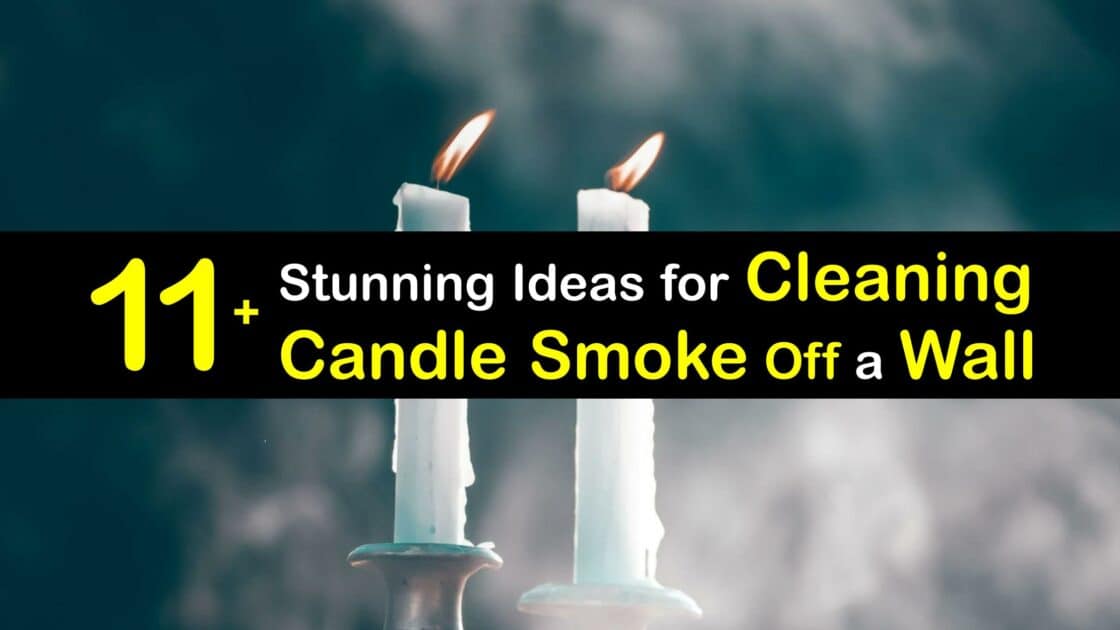 Remove Smoke Stains Ways to Get Candle Residue Off Walls