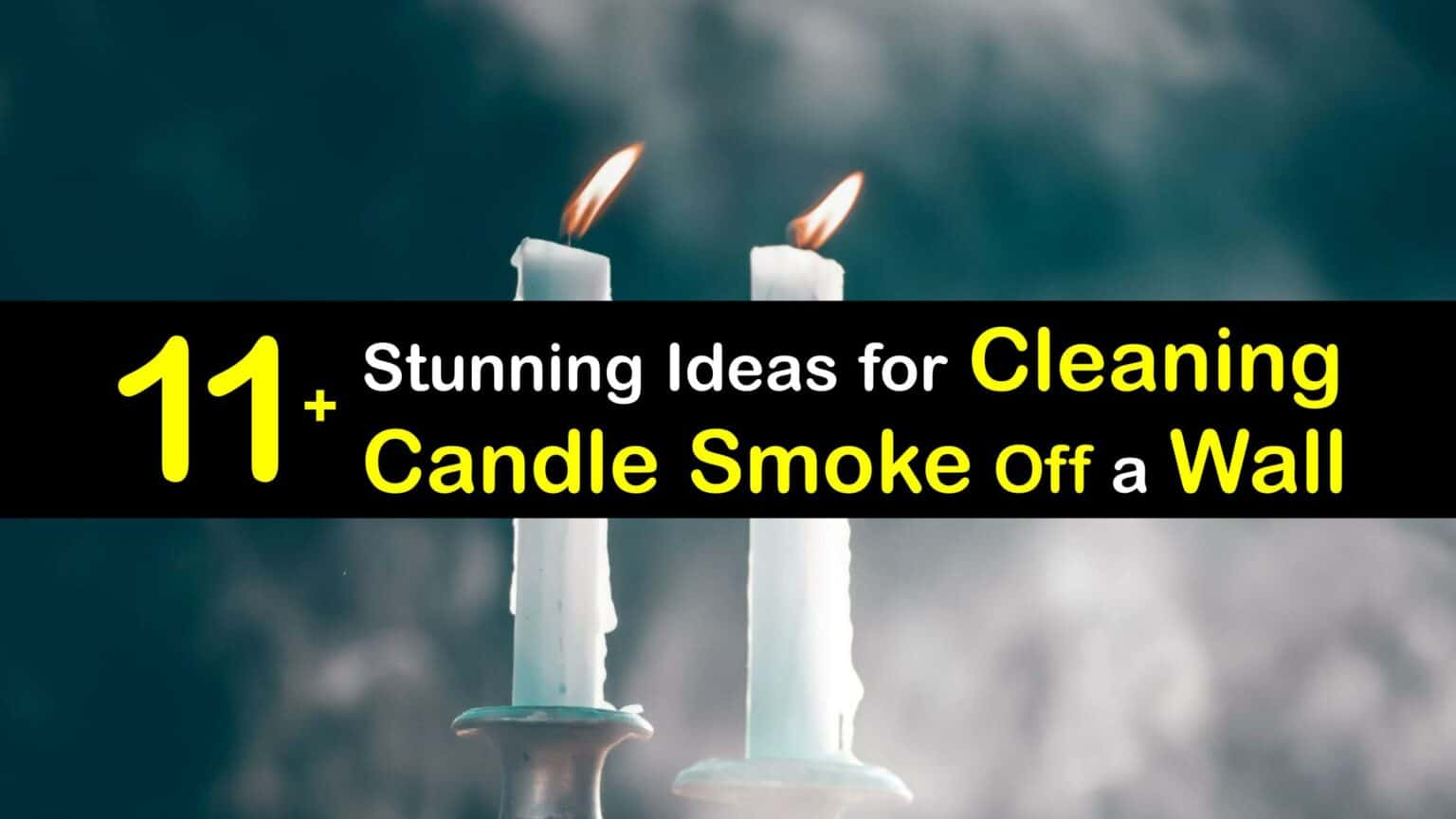 Remove Smoke Stains Ways to Get Candle Residue Off Walls