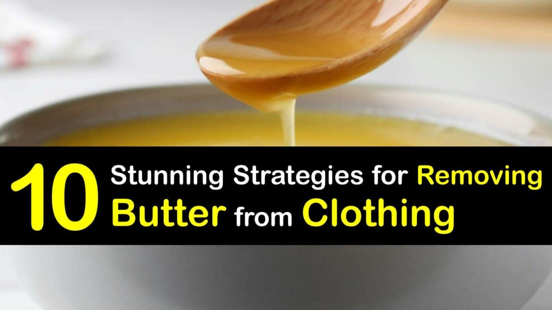 Clean a Butter Stain Fast Guide for Getting Butter Out of Clothes