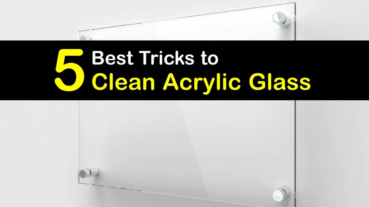 Acrylic Cleaning Easy Ways to Clean Acrylic Glass