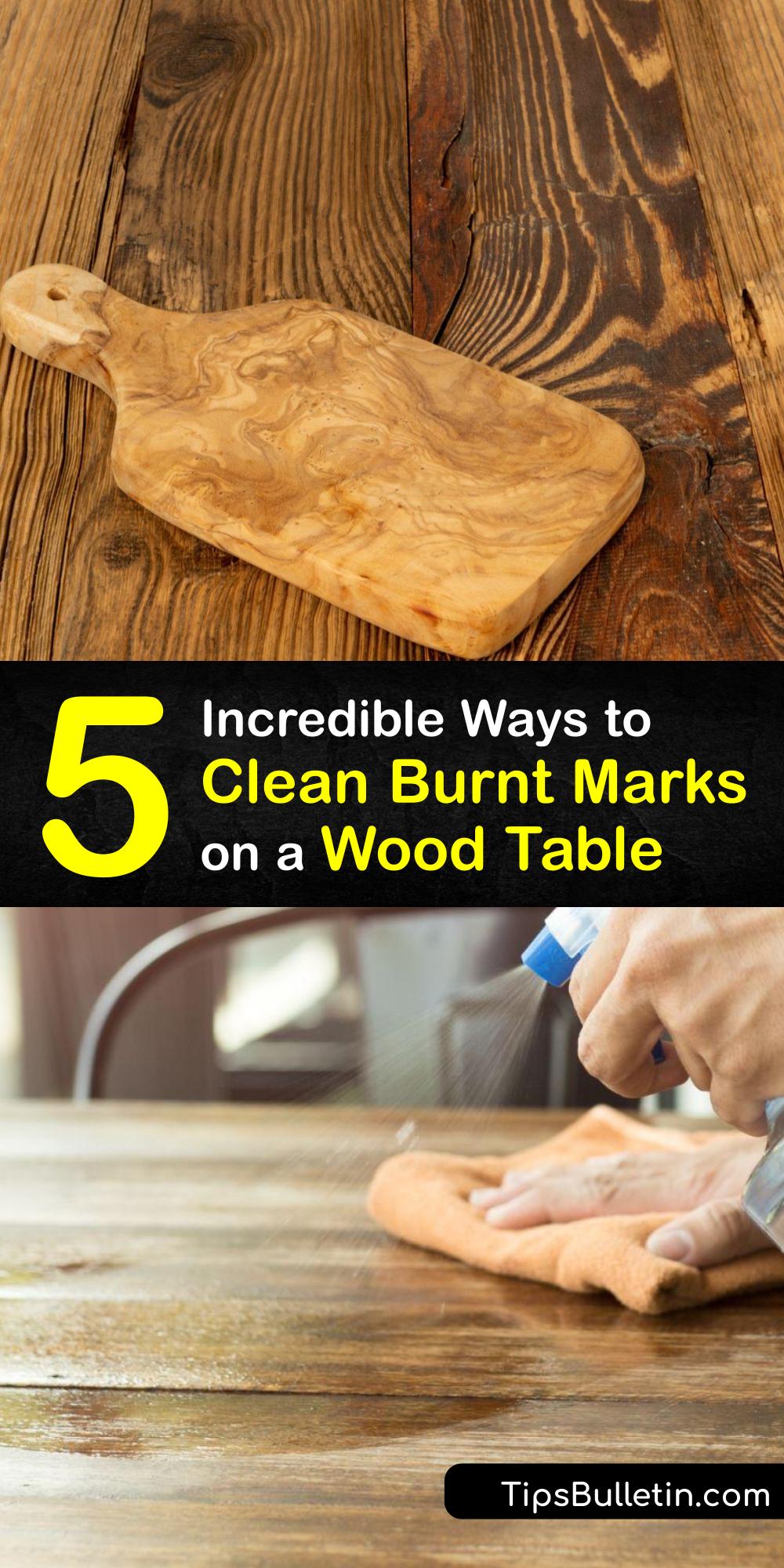 Wood Table Cleaning Solutions to Get Burnt Spots off a Table