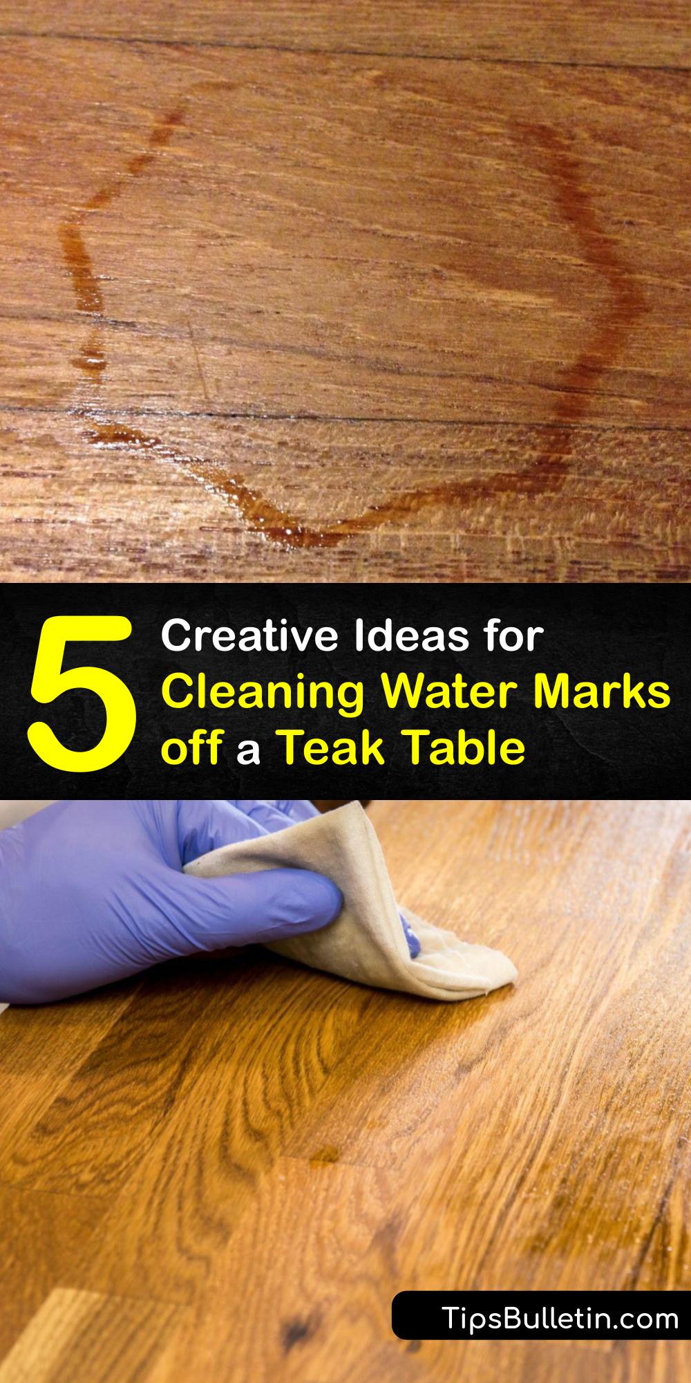 Water Mark Removal Ways to Get Water Spots off a Teak Table