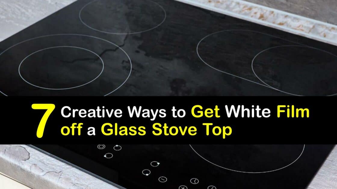 Cloudy Stove Tops Tips for Removing Film from a Glass Cooktop