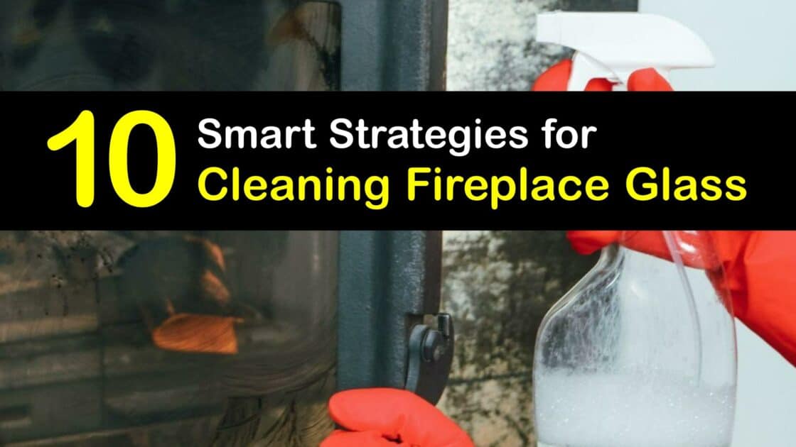 Fireplace Door Care Easy Tricks for Cleaning Fireplace Glass