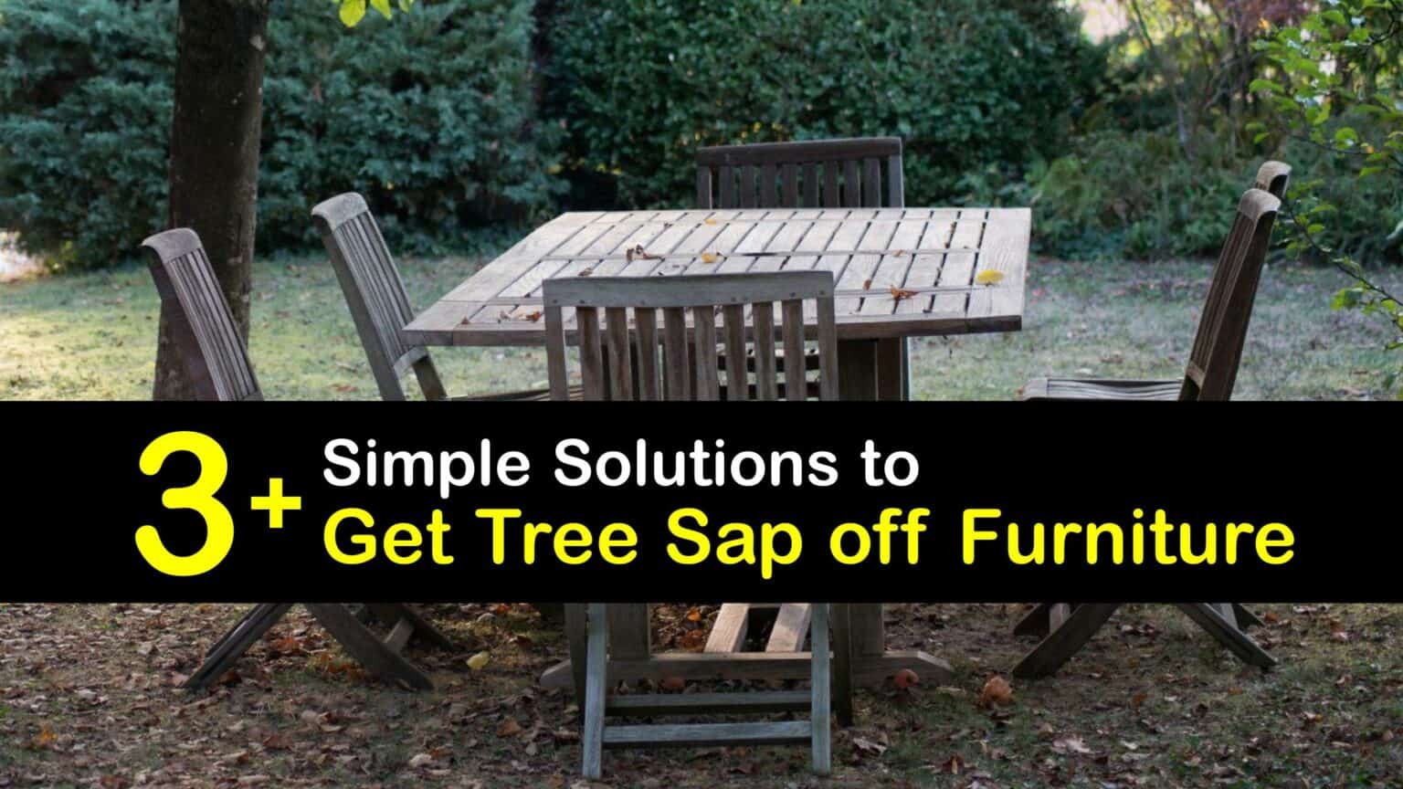 Clean Outdoor Seating Remove Tree Sap From Patio Furniture