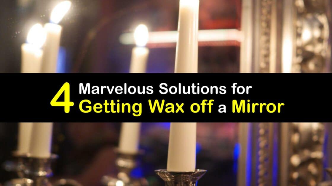 Wax Removal Incredible Guide to Getting Wax Off Mirrors