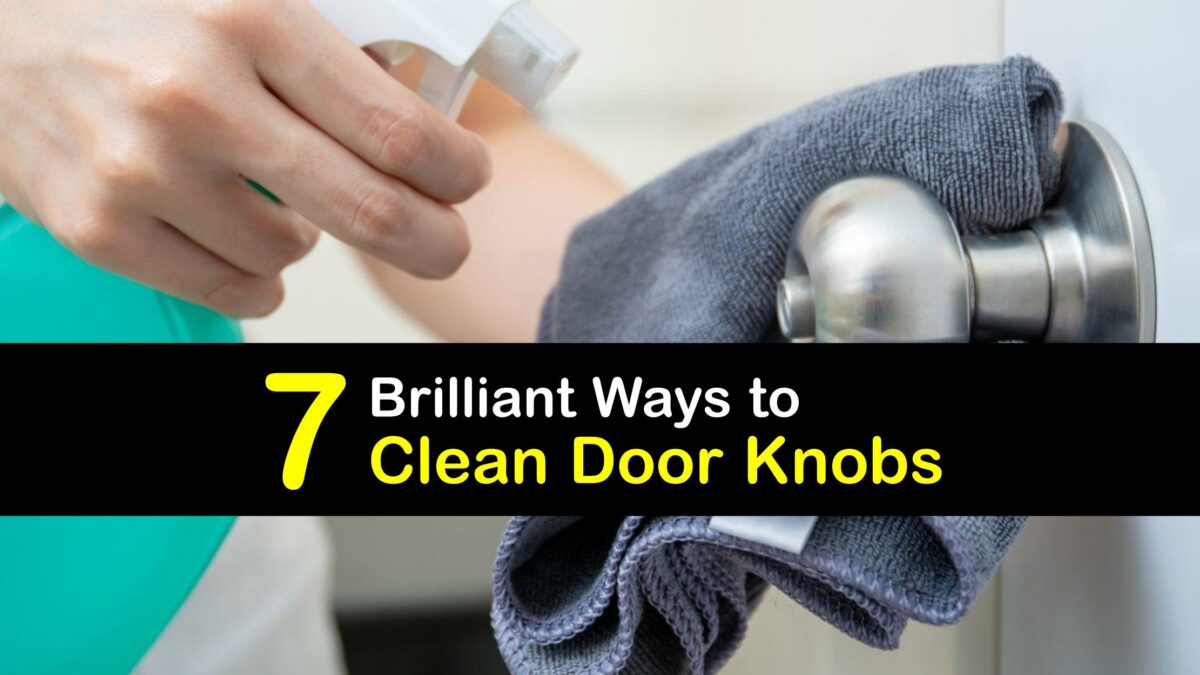 Cleaning Door Knobs TopNotch Guide to Polishing Door Knobs