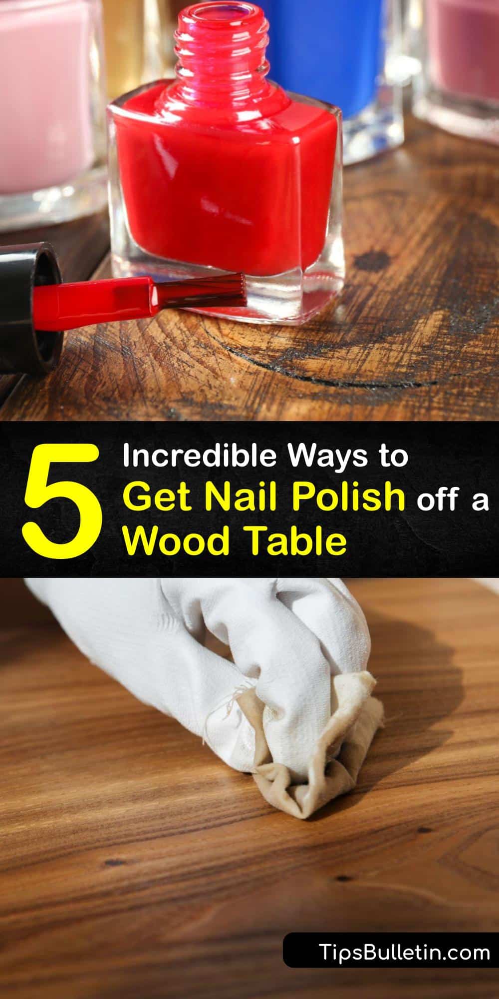 Nail Polish Stains - DIY Ideas to Get Nail Polish off a Wood Table