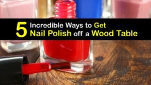 How to Get Nail Polish off a Wood Table titleimg1