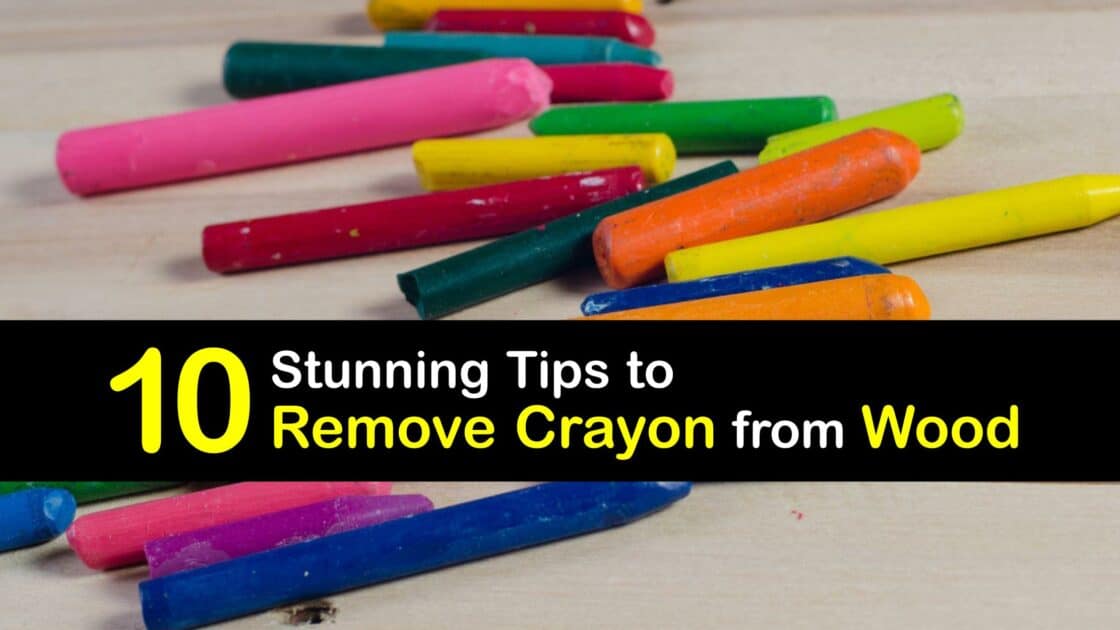 Crayon Cleaning Easy Tips for Getting Crayon Marks Out of Wood