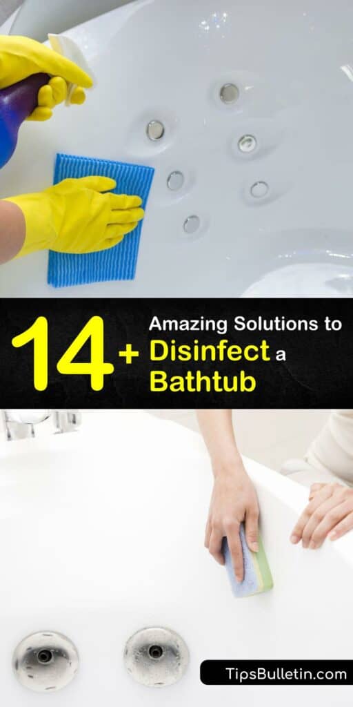 Find out how to safely disinfect your porcelain or acrylic bathtub to remove bacteria, soap scum, and mold spores. Clean your standard acrylic tub or jetted tub with dish soap and hot water, a Magic Eraser, chlorine bleach, distilled white vinegar, and more. #how #disinfect #bathtub