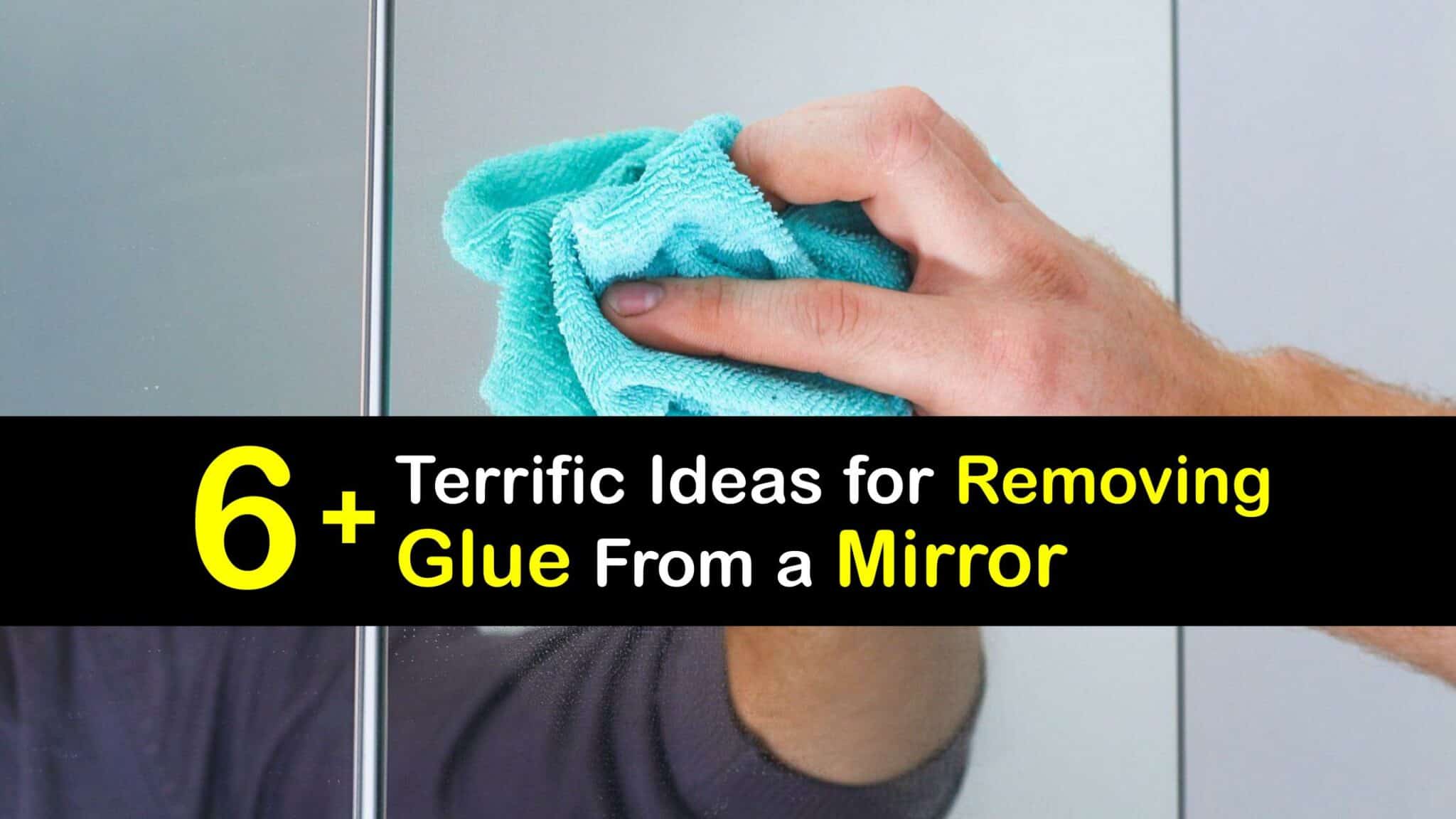 Eliminate Mirror Glue Fast Guide for Removing Glue From Mirrors