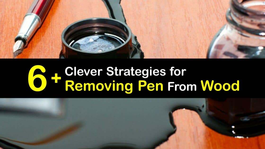 Cleaning Pen Marks - Clever Ways of Getting Pen Ink Out of Wood