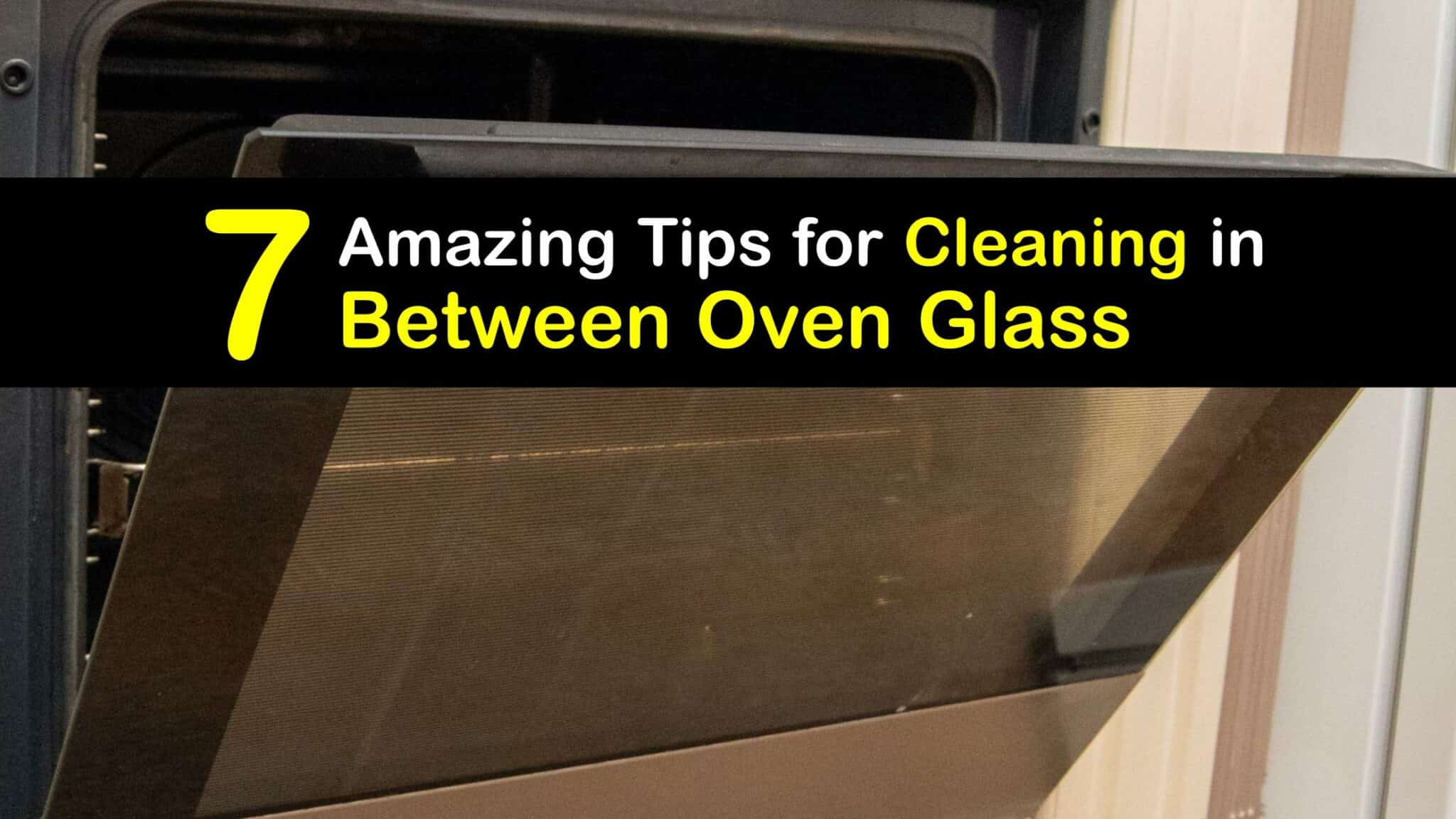 Cleaning Oven Glass Guide to Clean Double Glass Oven Doors