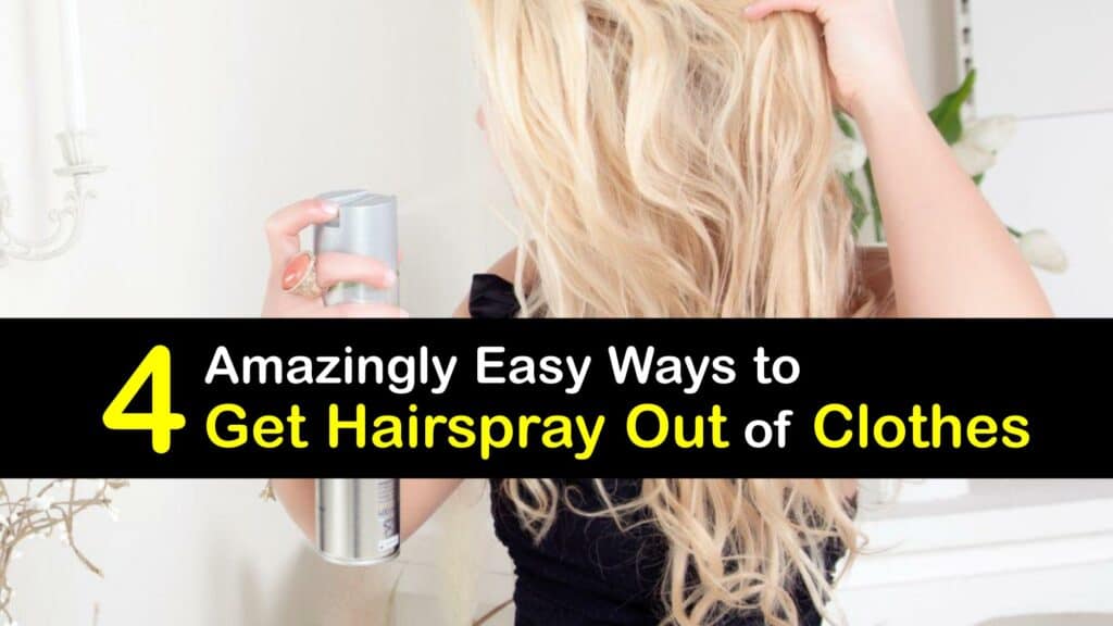 How to Get Hairspray Out of Clothing titleimg1
