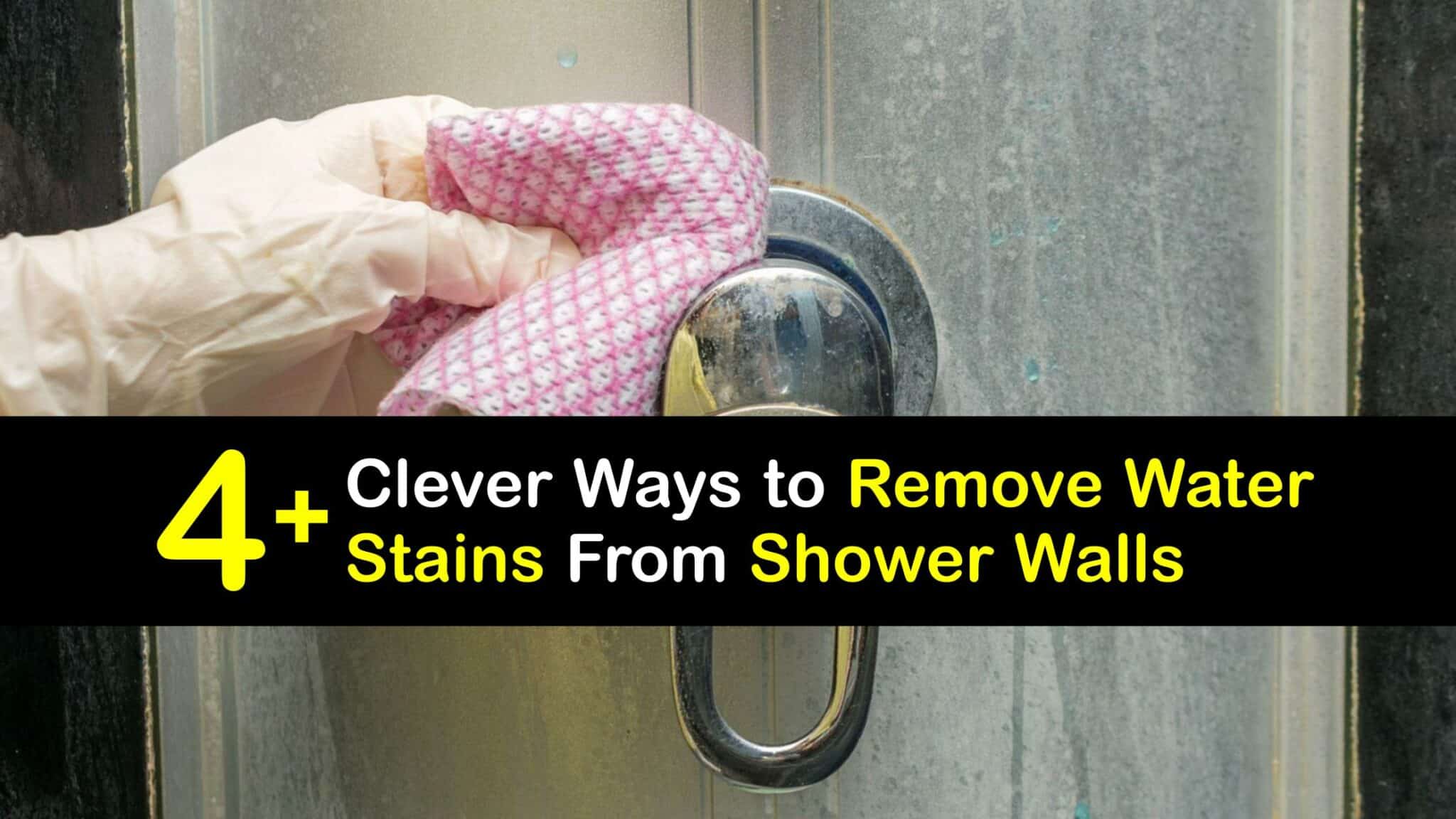 Hard Water Stain Remove Hard Water Marks From Shower Walls