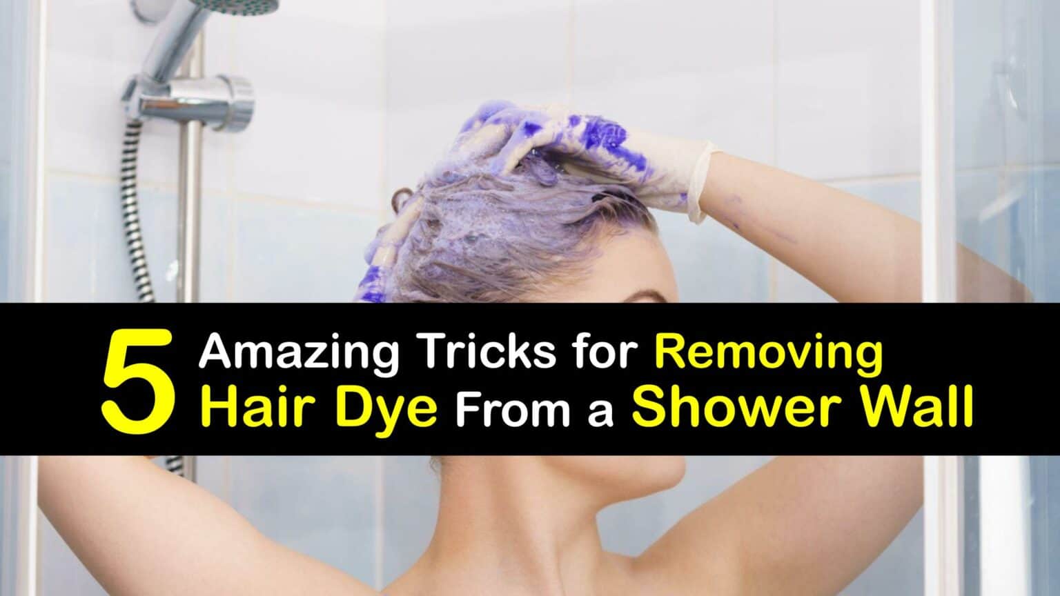 Eliminate Shower Wall Stains - Removing Hair Dye From a Shower
