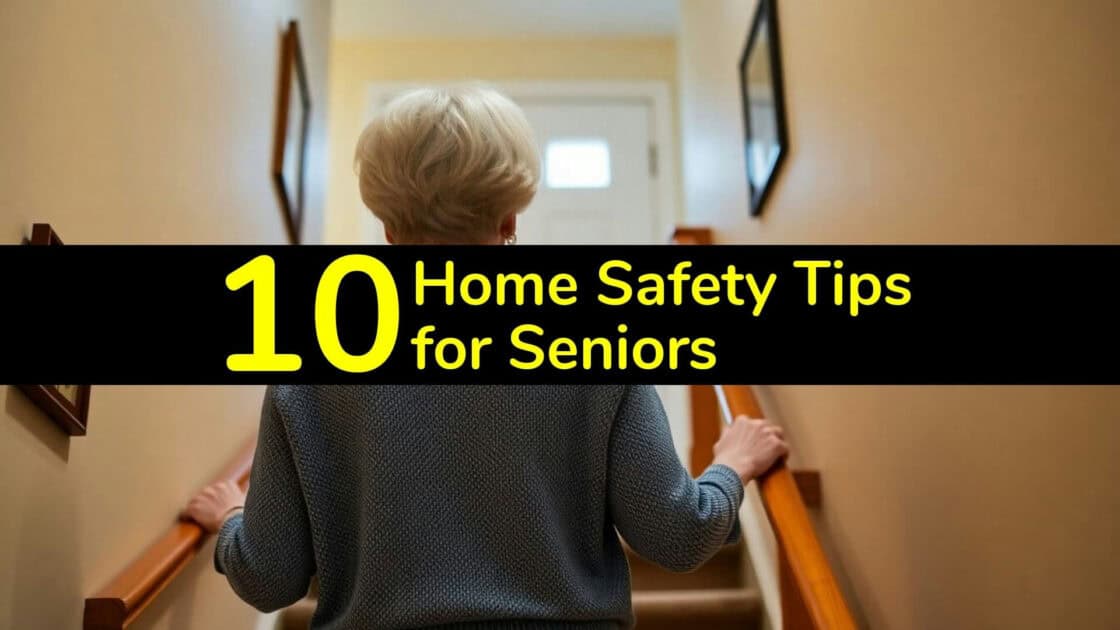 10 Essential Home Safety Tips For Seniors